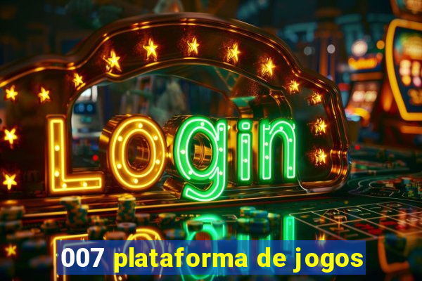 007 plataforma de jogos